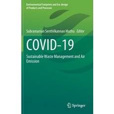 (영문도서) Covid-19: Sustainable Waste Management and Air Emission Hardcover, Springer, English, 9789811638558