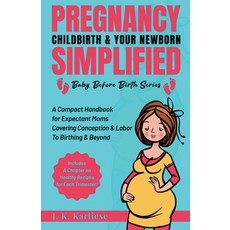 (영문도서) Pregnancy Childbirth & Your Newborn Simplified Paperback, Jk Karliese, English, 9798227314994