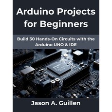(英文圖書)Arduino Projects for Beginners: Build 30 Hands-On Circuits with the Arduino UNO... 平裝版, Independently Published, 英文