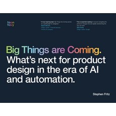 (영문도서)Big Things are Coming. What's next for product design in the era of AI and autom... Paperback, Neon Navy, English, 9798999101402