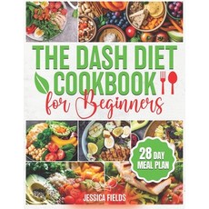 (영문도서) The DASH Diet Cookbook for Beginners: Essential Guide to Balanced Eating with Nutrient-Rich ... Paperback, Independently Published, English, 9798871037324