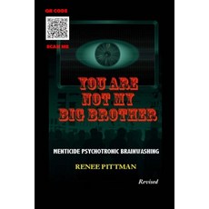 (영문도서) You Are Not My Big Brother: Menticide Psychotronic Brainwashing Paperback, Mother's Love Publishing an..., English, 9781737406013