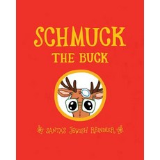 (영문도서) Schmuck the Buck: Santa's Jewish Reindeer Paperback, Exo Books, LLC, English, 9780997590296