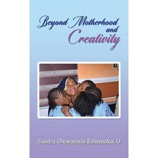 (영문도서)Beyond Motherhood and Creativity Paperback, Maple Publishers, English, 9781807231033