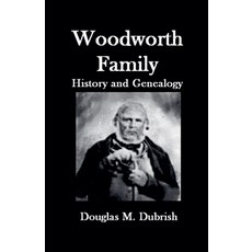 (영문도서)Woodworth Family History and Genealogy Paperback, Douglas M. Dubrish, English, 9798231978731