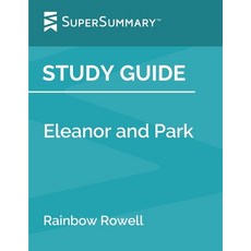 Study Guide: Eleanor and Park by Rainbow Rowell (SuperSummary) Paperback, Independently Published