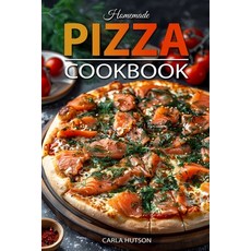 (영문도서) Homemade Pizza Cookbook: Master the Art of Dough-Making and Craft Delicious Pizza with Creati... Paperback, Independently Published, English, 9798880088065