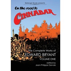 (영문도서)On The Road to Cinnabar: The Complete Works of Edward Bryant Volume One Hardcover, Belanger Books LLC, English, 9783558635740