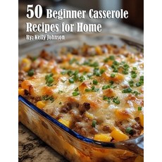 (영문도서) 50 Beginner Casserole Creation Recipes for Home Paperback, Marick Booster, English, 9798330443376
