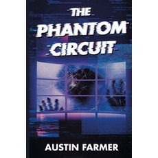 (영문도서) The Phantom Circuit Paperback, Austin Farmer, English, 9798985226904