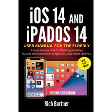 iOS 14 And iPadOS 14 User Manual for the Elderly (Large Print Edition): A Comprehensive Guide for Ma... Paperback, Independently Published, English, 9798693208384