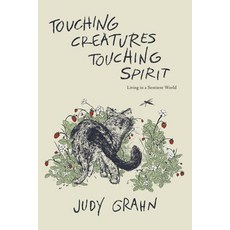 Touching Creatures Touching Spirits: Living in a Sentient World Paperback, Red Hen Press