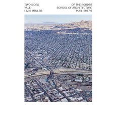 Two Sides of the Border: Reimagining the Region Hardcover, Lars Muller Publishers