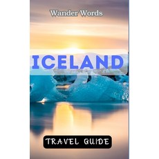 (영문도서) Iceland Travel Guide 2023: Stunning Landscapes Culture and Hidden Gems Paperback, Independently Published, English, 9798393734121