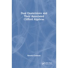 (영문도서) Dual Quaternions and Their Associated Clifford Algebras Paperback, CRC Press, English, 9781032502977