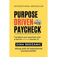 (영문도서) Purpose Driven Paycheck: Transfer your paycheck into a tool for survival success Paperback, She Rises Studios, English, 9781960136190