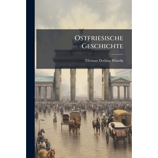 (영문도서)Ostfriesische Geschichte: 1786 - 1806 Volumes 10-11 Paperback, Nabu Press, English, 9781273013249