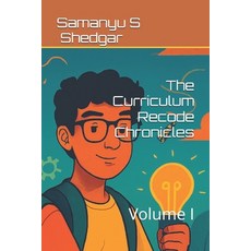 (영문도서)The Curriculum Recode Chronicles: Volume I Paperback, Independently Published, English, 9798262372249