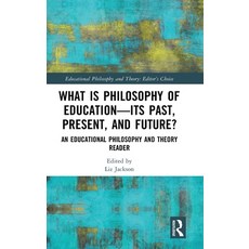 (英文圖書)What is Philosophy of Education-Its Past Present and Future?: An Educational P... 精裝版, Routledge, 英文