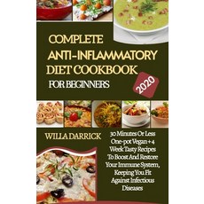 Complete Anti-Inflammatory Diet Cookbook for Beginners: 30 Minutes Or Less One-Pot Vegan +4 Week Tas... Paperback, Independently Published