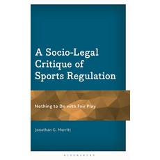 (外文書)A Socio-Legal Critique of Sports Regulation: Nothing to Do with Fair Play Hardcover, Bloomsbury Academic, English