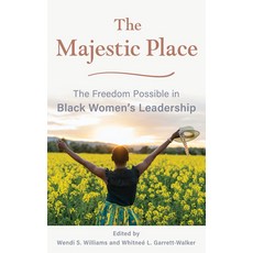 (영문도서) The Majestic Place: The Freedom Possible in Black Women's Leadership Paperback, Rowman & Littlefield Publis..., English, 9781538198599