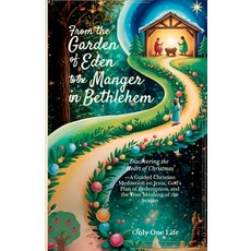 (英文圖書)From the Garden of Eden to the Manger in Bethlehem: Discovering the Heart of Chr... 平裝版, Only One Life, 英文