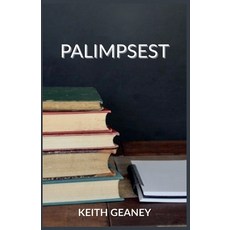 (영문도서)Palimpsest Paperback, Keith Geaney, English, 9798231542673