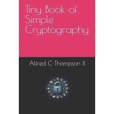 (영문도서)Tiny Book of Simple Cryptography Paperback, Independently Published, English, 9798298420181
