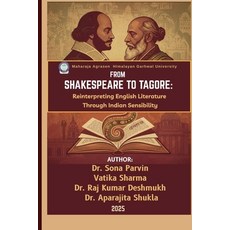 (영문도서)From Shakespeare to Tagore: Reinterpreting English Literature Through Indian Sen... Paperback, Wissira Press, 9789375590439