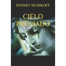 Cielo Preciado Paperback, Independently Published