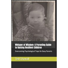 (英文圖書)Whisper of Wisdom: A Parenting Guide to Raising Resilient Children: Overcoming P... 平裝版, Independently Published, 英文