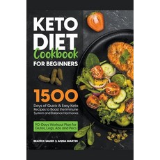 (영문도서) Keto Diet Cookbook for Beginners: 1500 Days of Quick & Easy Keto Recipes to Boost the Immune ... Paperback, Beatrix Sauer & Anna Martin, English, 9798215246184