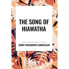 (영문도서) The Song of Hiawatha Paperback, Start Classics, English, 9798880921072