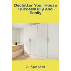 (영문도서) Declutter Your House Successfully and Easily Paperback, Independently Published, English, 9798882130755