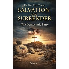 (영문도서)The Democratic Party - Salvation or Surrender: The Day After Trump Paperback, Manhattan Book Group, English, 9781970844771
