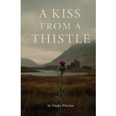 (영문도서)A Kiss From A Thistle Paperback, House of Baillie, English, 9781919446509
