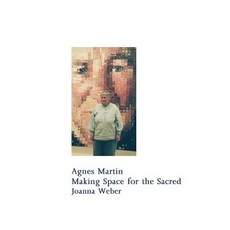 (영문도서)Agnes Martin: Making Space for the Sacred Paperback, Createspace Independent Pub..., English, 9781517359713