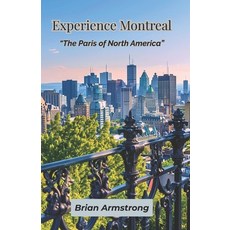 (영문도서)Experience Montreal: "The Paris of North America" Paperback, Independently Published, English, 9798279362974