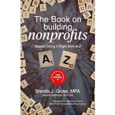 The Book on Building Non Profits: Master How to Do It Right - From A to Z Paperback, Independently Published, English, 9798733446752