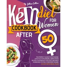 Keto Diet Cookbook for Women after 50: The Complete Guide to Ketogenic Lifestyle for Seniors. Simple... Paperback, Independently Published, English, 9798557165907