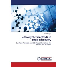 (영문도서)Heterocyclic Scaffolds in Drug Discovery Paperback, LAP Lambert Academic Publis..., English, 9786209848230 LAP Lambert Academic Publis..., English, 9786209848230