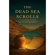 (영문도서)The Dead Sea Scrolls: Unlocking Ancient Mysteries of Faith History & understand... Paperback, Independently Published, English, 9798266335431
