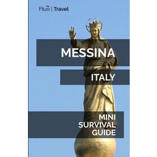 (영문도서) Messina Mini Survival Guide Paperback, Createspace Independent Pub..., English, 9781729580905