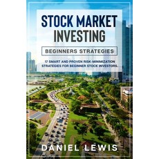 Stock Market Investing: BEGINNERS' STRATEGIES: 17 smart and proven risk-minimization strategies for ... Paperback, Independently Published