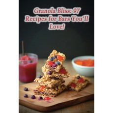 (영문도서) Granola Bliss: 97 Recipes for Bars You'll Love! Paperback, Independently Published, English, 9798865161622