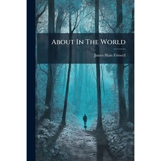 (英文圖書)About In The World: Essays By The Author Of "the Gentle Life" 平裝版, Nabu Press, 英文