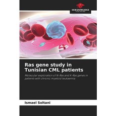 (영문도서)Ras gene study in Tunisian CML patients Paperback, Our Knowledge Publishing, English, 9786207839544