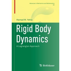 (영문도서) Rigid Body Dynamics: A Lagrangian Approach Paperback, Birkhauser, English, 9783030963385