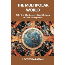 (영문도서)The Multipolar World: Why the 21st Century Won't Belong to One Superpower Paperback, Vij Books, English, 9789390349623